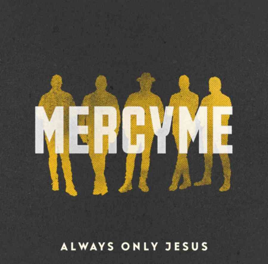 MercyMe_ALWAYS ONLY JESUS